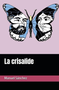 Title: La Crisalide, Author: Manuel Sánchez