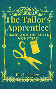 Title: Simon and the Seven Monsters (The Tailor's Apprentice, #1), Author: Kal Locksley