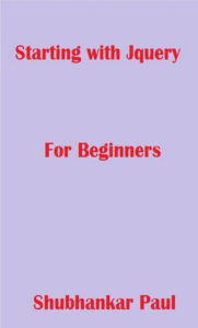 Title: Starting with jQuery, Author: Shubhankar Paul