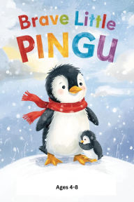 Title: Brave Little Pingu, Author: Anila Asif
