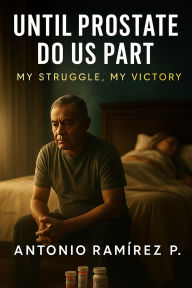 Title: Until Prostate do us Part (HISTORIA, #140), Author: Antonio Ramirez