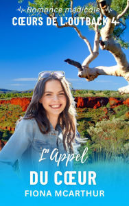 Title: L'Appel du Cour (Série : Cours de l'Outback, #4), Author: Fiona McArthur