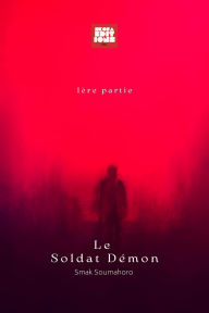 Title: Le Soldat Démon, Author: Smak Soumahoro