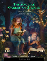 Title: The Magical Garden of Stories Tales of Kindness, Bravery & Love, Author: OUALL TA
