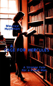 Title: A Cage For Hercules, Author: Maurice Huysman