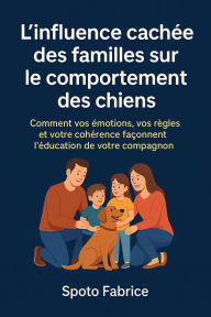 Title: L'influence cache des familles sur le comportement des chiens, Author: fabrice spoto