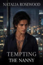 Tempting the Nanny (The Nanny Diaries)