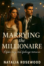 Marrying the Millionaire: A Fake Ring, Real Feelings Romance (Grump & Heart Series)