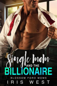 Title: Single Mom And The Billionaire (Nederlands), Author: Iris West