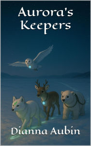 Title: Aurora's Keepers, Author: Dianna Aubin