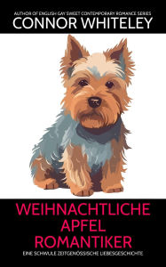 Title: weihnachtliche Apfel Romantiker: Eine schwule zeitgenössische Liebesgeschichte (Zeitgenössische homosexuelle Liebesromane, #40), Author: Connor Whiteley