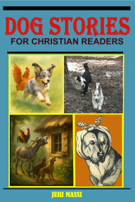 Title: Dog Stories for Christian Readers, Author: Albert Payson Terhune