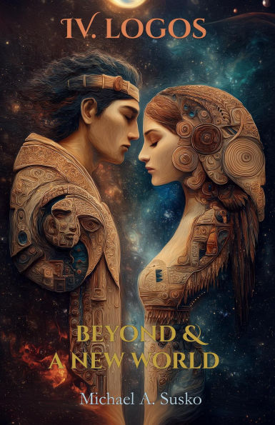 Beyond & A New World: IV Logos (Beyond and a New World, #4)