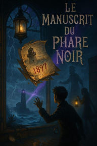 Title: Le Manuscrit du Phare Noir - A Symbolic Sci-Fi Mystery for Advanced French Learners (B2-C1 Level), Author: Victor Ironcrusher