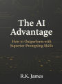 The AI Advantage: How to Outperform with Superior Prompting Skills