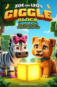Title: Zoe and Leo's Giggle Block: Funny Children's Picture Book (Once Upon a Giggle), Author: Kravika Digitals
