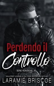 Title: Perdendo il Controllo (Serie Heaven Hill, #3), Author: Laramie Briscoe