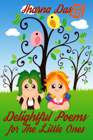 Title: Delightful Poems for The Little Ones, Author: Jharna Das