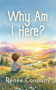 Title: Why Am I Here? (Picture Books), Author: Renee Conoulty