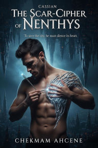 Title: The Scar-Cipher of Nenthys, Author: Chekmam Ahcene