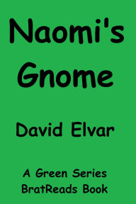 Title: Naomi's Gnome (Green Series), Author: David Elvar