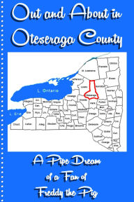 Title: Out and About in Oteseraga County, Author: Paul Stachowski
