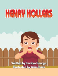 Title: Henry Hollers, Author: Tracilyn George