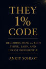 They 1% Code: Decoding How the Rich Think, Earn, and Invest Differently