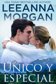 Title: Único y Especial (Emerald Lake (Spanish Edition), #4), Author: Leeanna Morgan