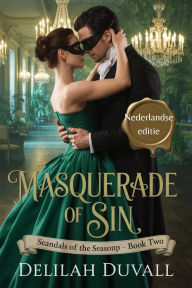 Title: Masquerade of Sin - Nederlandse editie (Scandals of the Season - Dutch Editions, #2), Author: Delilah Duvall