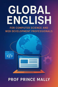 Title: Global English for Computer Science and Web Development Professionals, Author: Prince MALLY