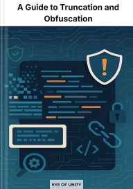 Title: A Guide To Truncation and Obfuscation, Author: Eye of Unity