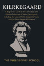 Kierkegaard: A Beginner's Guide to the Core Ideas and Modern Relevance of Søren Kierkegaard, Including the Leap of Faith, Subjective Truth, and the Three Stages of Existence (Western Philosophy)