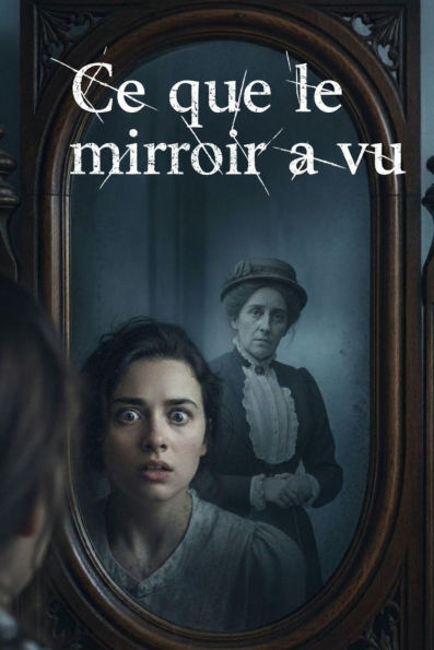 Ce que le miroir a vu - A Haunting French Mystery (B1-B2 Graded Reader for Learners Who Love Supernatural Gothic Tales)