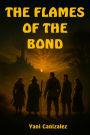 The Flames of the Bond