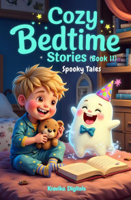 Title: Cozy Bedtime Stories: Book 11 - Spooky Tales (Bumble & Stumble Series), Author: Kravika Digitals