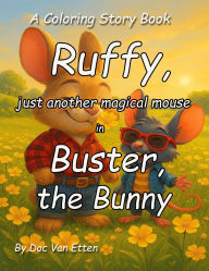 Title: Ruffy, Just Another Magical Mouse, in Buster, The Bunny, Author: Doc Van Etten