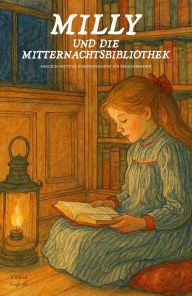 Title: Milly Und Die Mitternachtsbibliothek: Englisch-Deutsche Kurzgeschichten für Sprachlernende, Author: Iopeia English