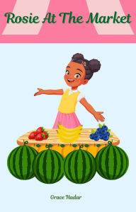 Title: Rosie At The Market (Rosie Series, #1), Author: Grace Hadar