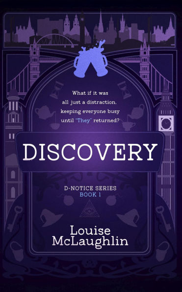 Discovery - Urban Fantasy Blurring the Lines Between Conspiracy and Reality (D Notice, #1)