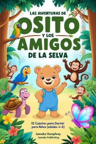 Title: Las Aventuras De Osito Y Los Amigos De La Selva, Author: Jameka Humphrey
