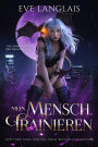 Mein Mensch Trainieren (Die Chroniken der Dragokratie, #1)