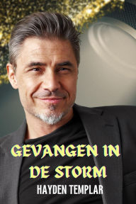 Title: Gevangen in de Storm, Author: Hayden Templar