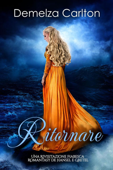 Ritornare: Una Rivisitazione Fiabesca Romantasy de Hansel e Gretel (Serie di storie d'amore fiabesche medievali, #10)