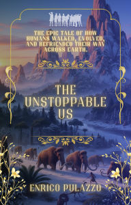 Title: The Unstoppable Us, Author: Enrico Pulazzo