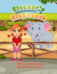 Title: Eleanor's Elephants, Author: Tracilyn George