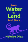 From Water To Land And Back