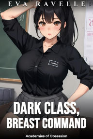 Title: Dark Class, Breast Command (Academies of Obsession), Author: Eva Ravelle