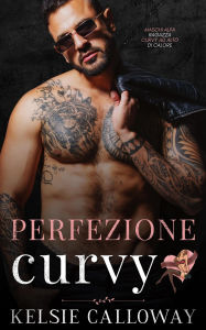 Title: Perfezione Curvy, Author: Kelsie Calloway