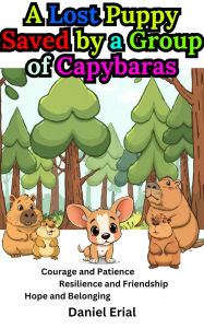 Title: A Lost Puppy Saved by a Group of Capybaras, Author: Daniel Erial